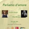 “Parliamo d’amore”, testi e narrazione di Giuliana Nuvoli, voce di Alice Sentieri, 25 luglio 2024, Teatro all’aperto, Casale Marittimo (PI), ore 21.30